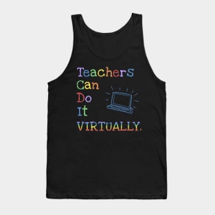 Teachers Can Do It Virtually Tank Top